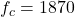 f_c=1870