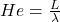 He = \frac{L}{\lambda}