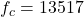 f_c=13517