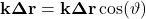 \bf{k}\Delta\bf{r}=k\Delta r\cos(\vartheta)