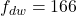 f_{dw}=166