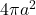 4\pi a^2