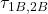 \tau_{1B,2B}