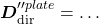 \bm{D}_{\rm dir}''^{plate}=\ldots