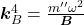 {\bm k}_B^4 = \frac{m''\omega^2}{\bm B}