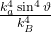 \frac{k_a^4\sin^4\vartheta}{k_B^4}